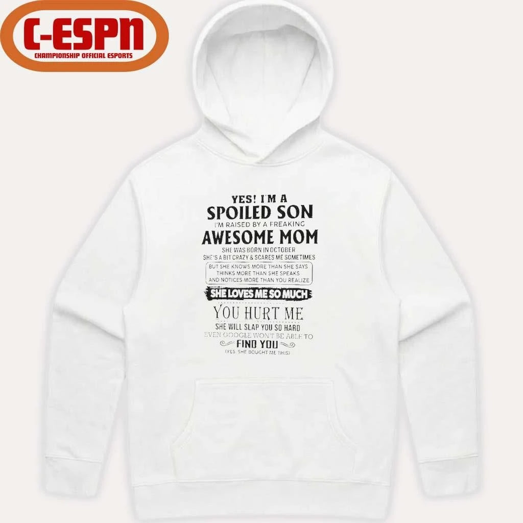 Official Yes, I’m A Spoiled Son Awesome Mom She Was Born In October 2026 Shirt