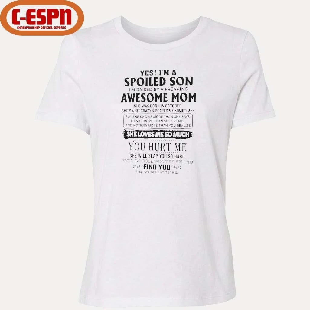 Official Yes, I’m A Spoiled Son Awesome Mom She Was Born In October 2026 Shirt