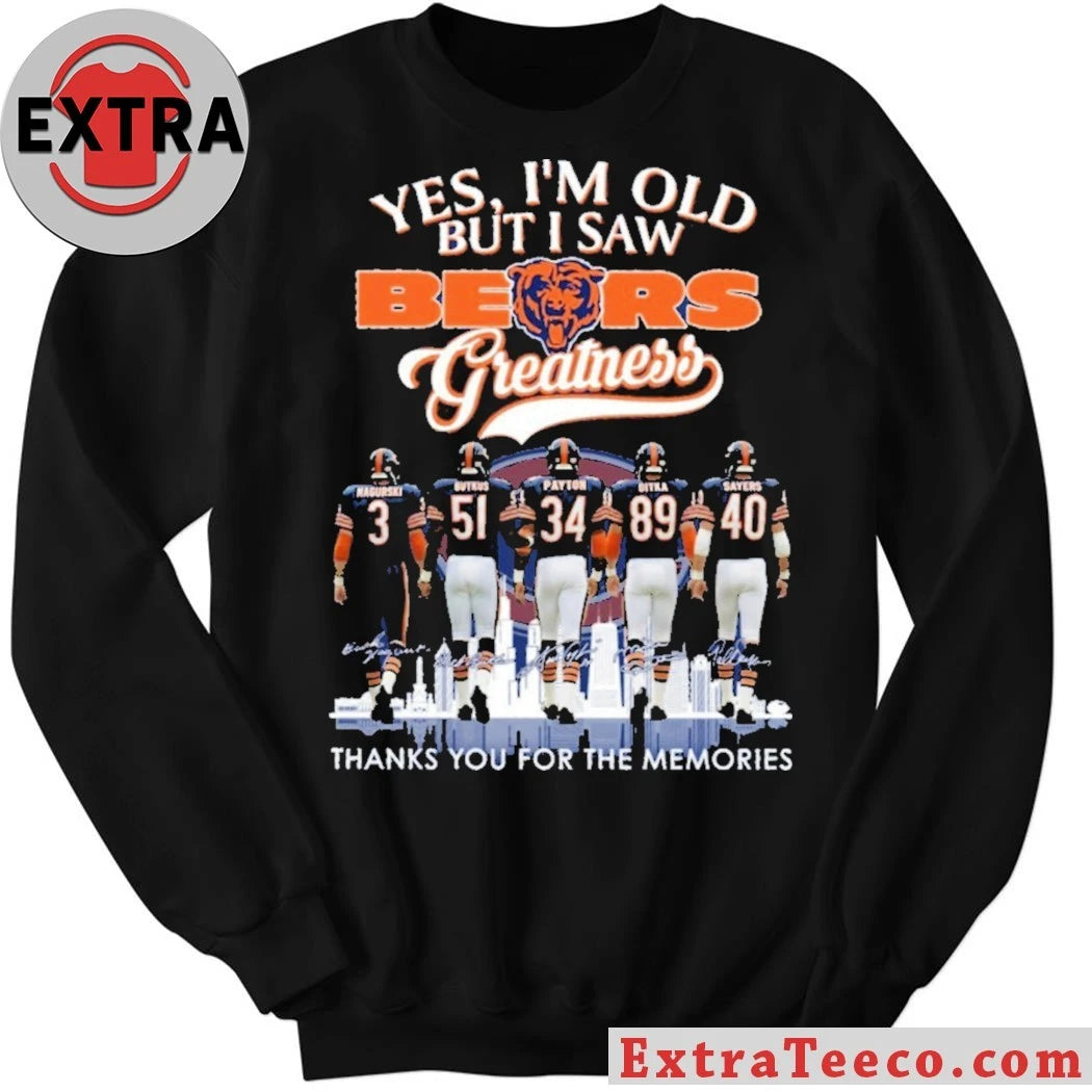Official Yes I’m Old But I Saw Bears Greatness Signature Thank You For The Memories City And Logo Shirt