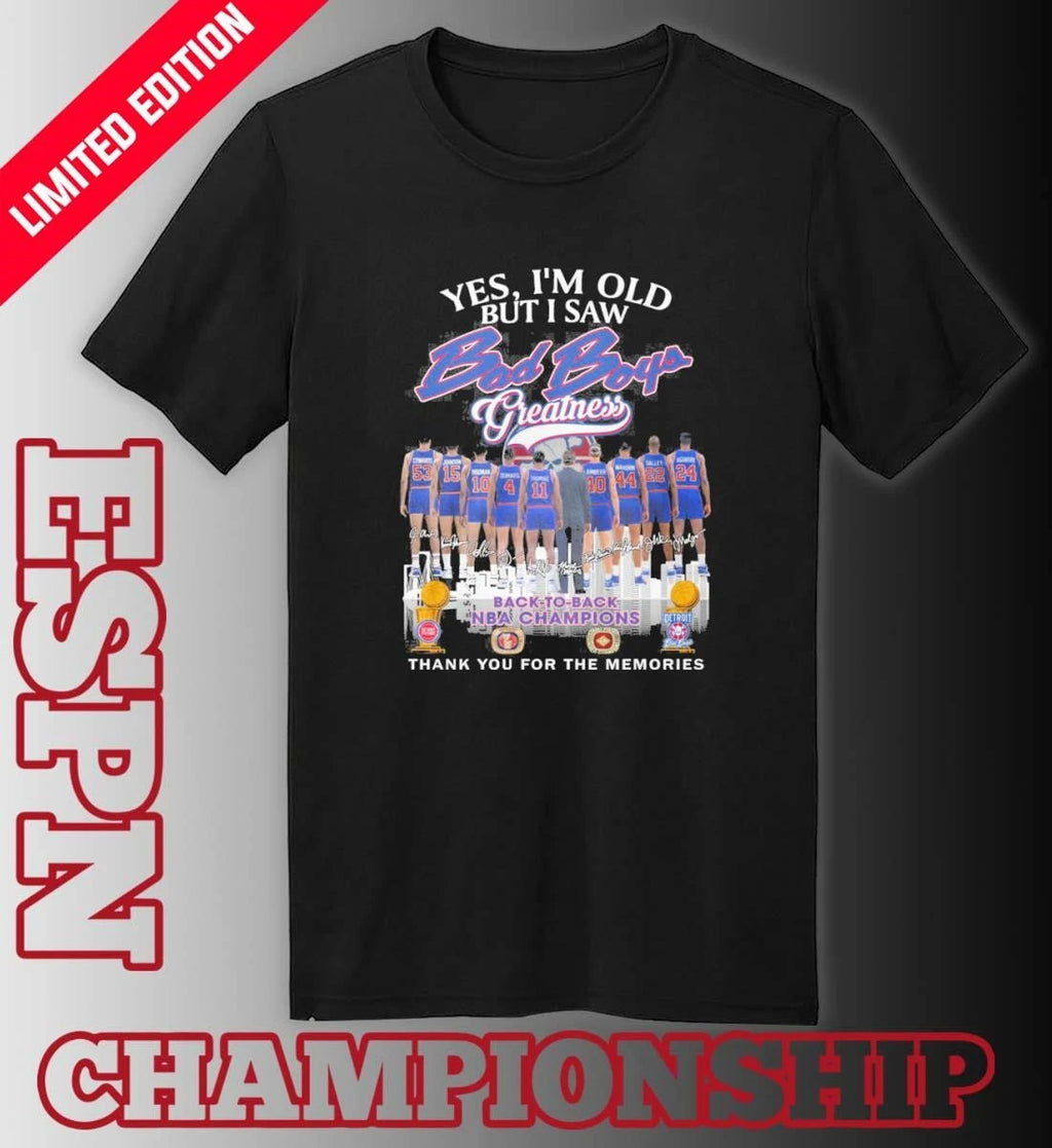 Official Yes, I’m Old But I Saw Detroit Piston Bad Boy Greatness T-shirt