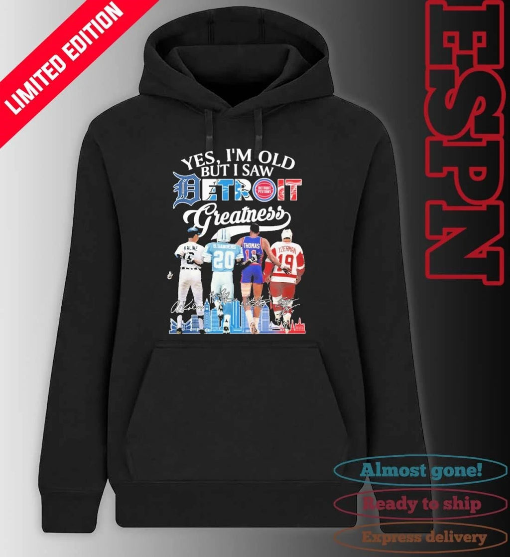Official Yes, I’m Old But I Saw Detroit Sports Teams Legends Player Greatness Shirt