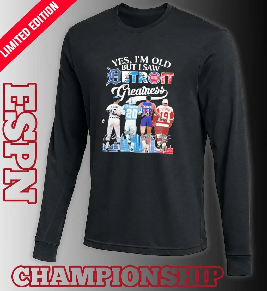 Official Yes, I’m Old But I Saw Detroit Sports Teams Legends Player Greatness Shirt