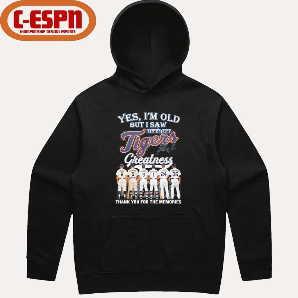 Official Yes, I’m Old But I Saw Detroit Tigers Legends Greatness Thank You For The Memories Shirt