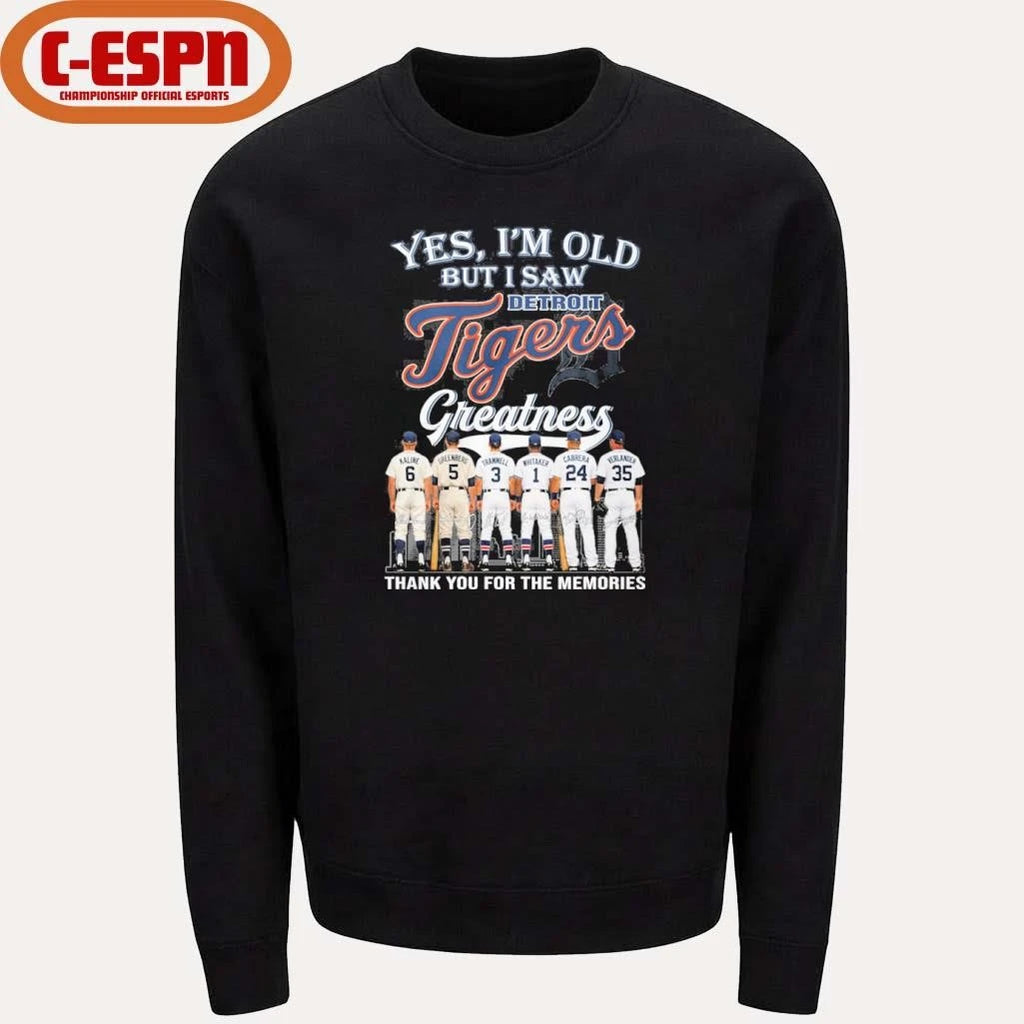 Official Yes, I’m Old But I Saw Detroit Tigers Legends Greatness Thank You For The Memories Shirt