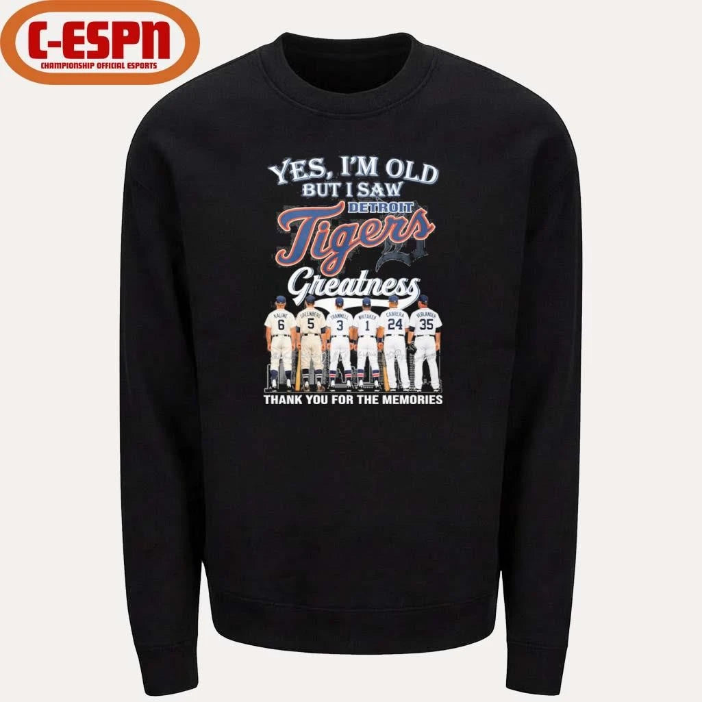 Official Yes, I’m Old But I Saw Detroit Tigers Legends Greatness Thank You For The Memories Shirt