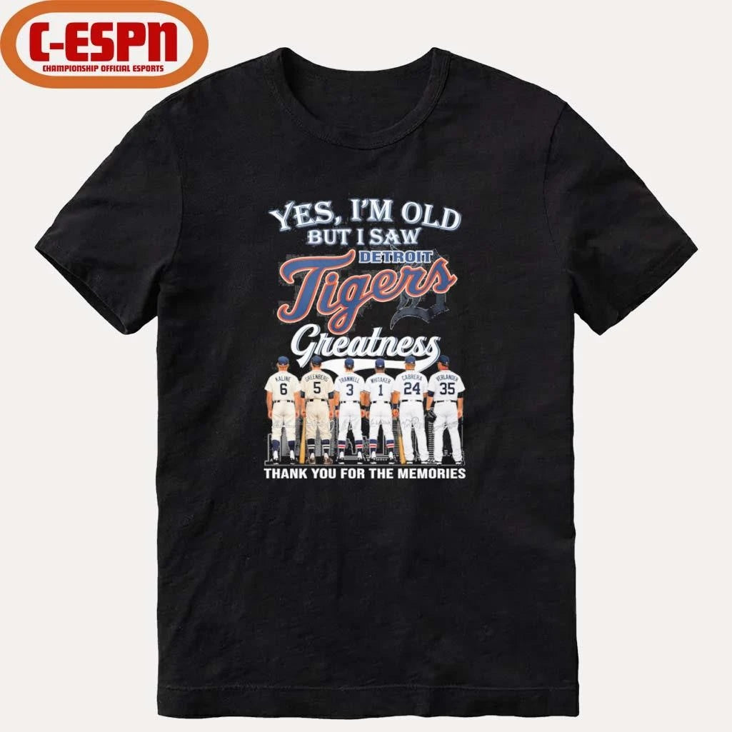 Official Yes, I’m Old But I Saw Detroit Tigers Legends Greatness Thank You For The Memories Shirt