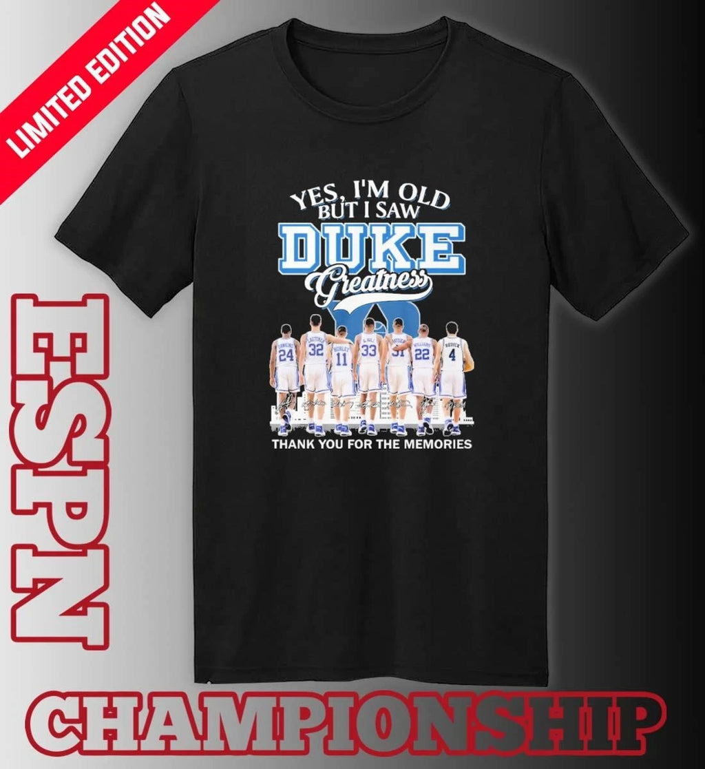 Official Yes, I’m Old But I Saw Duke Men’s Basketball Greatness March Madness Shirt