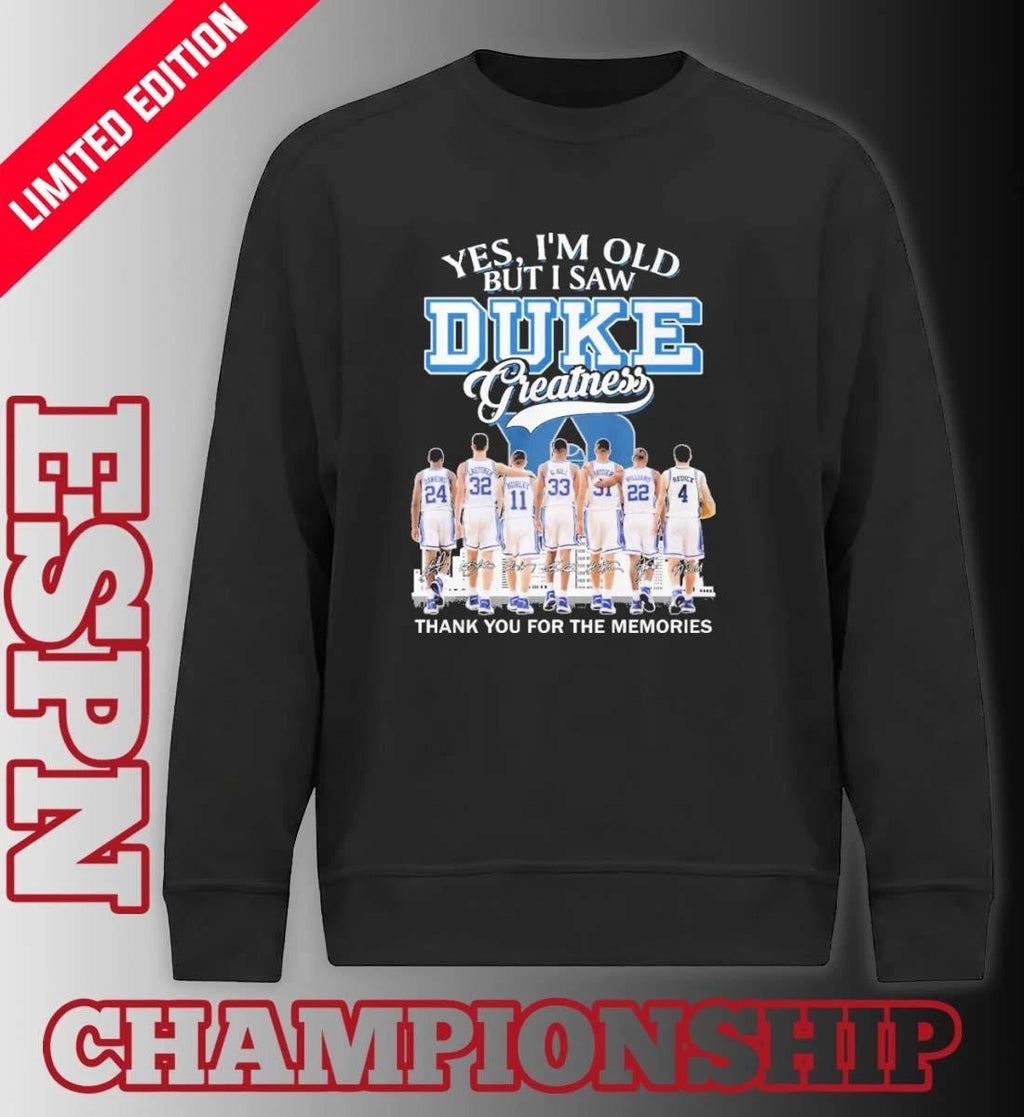 Official Yes, I’m Old But I Saw Duke Men’s Basketball Greatness March Madness Shirt