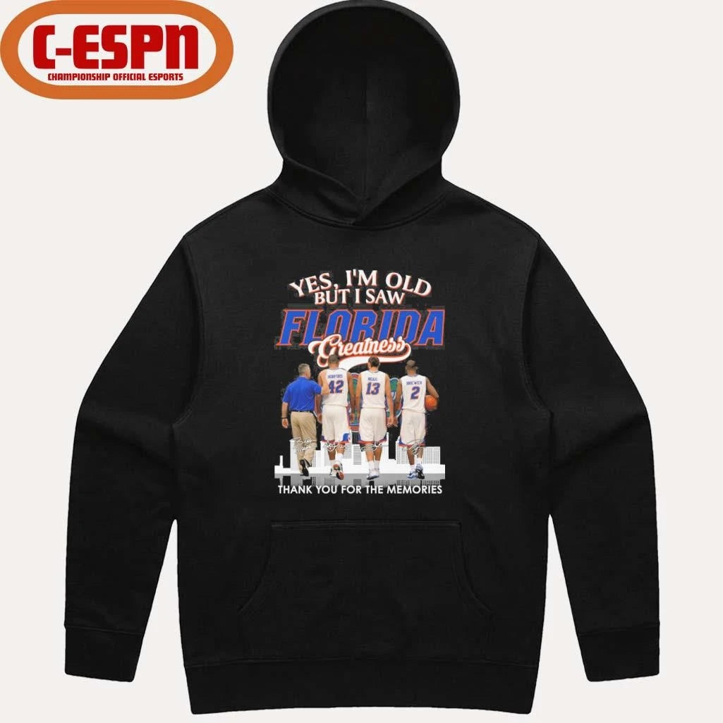 Official Yes, I’m Old But I Saw Florida Basketball Greatness 2026 Shirt