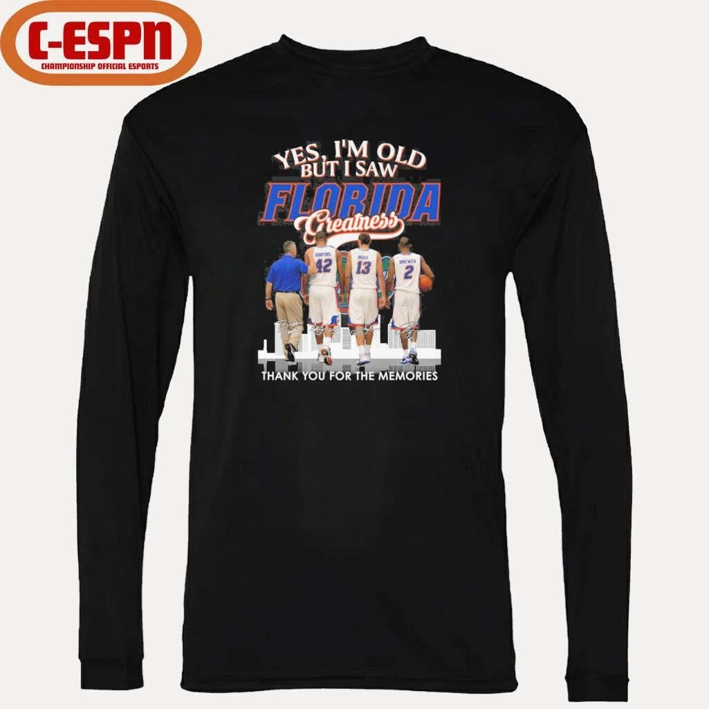 Official Yes, I’m Old But I Saw Florida Basketball Greatness 2026 Shirt