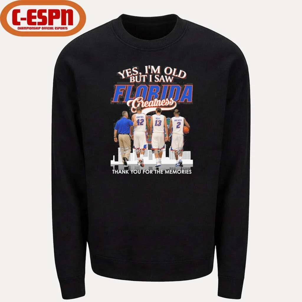 Official Yes, I’m Old But I Saw Florida Basketball Greatness 2026 Shirt