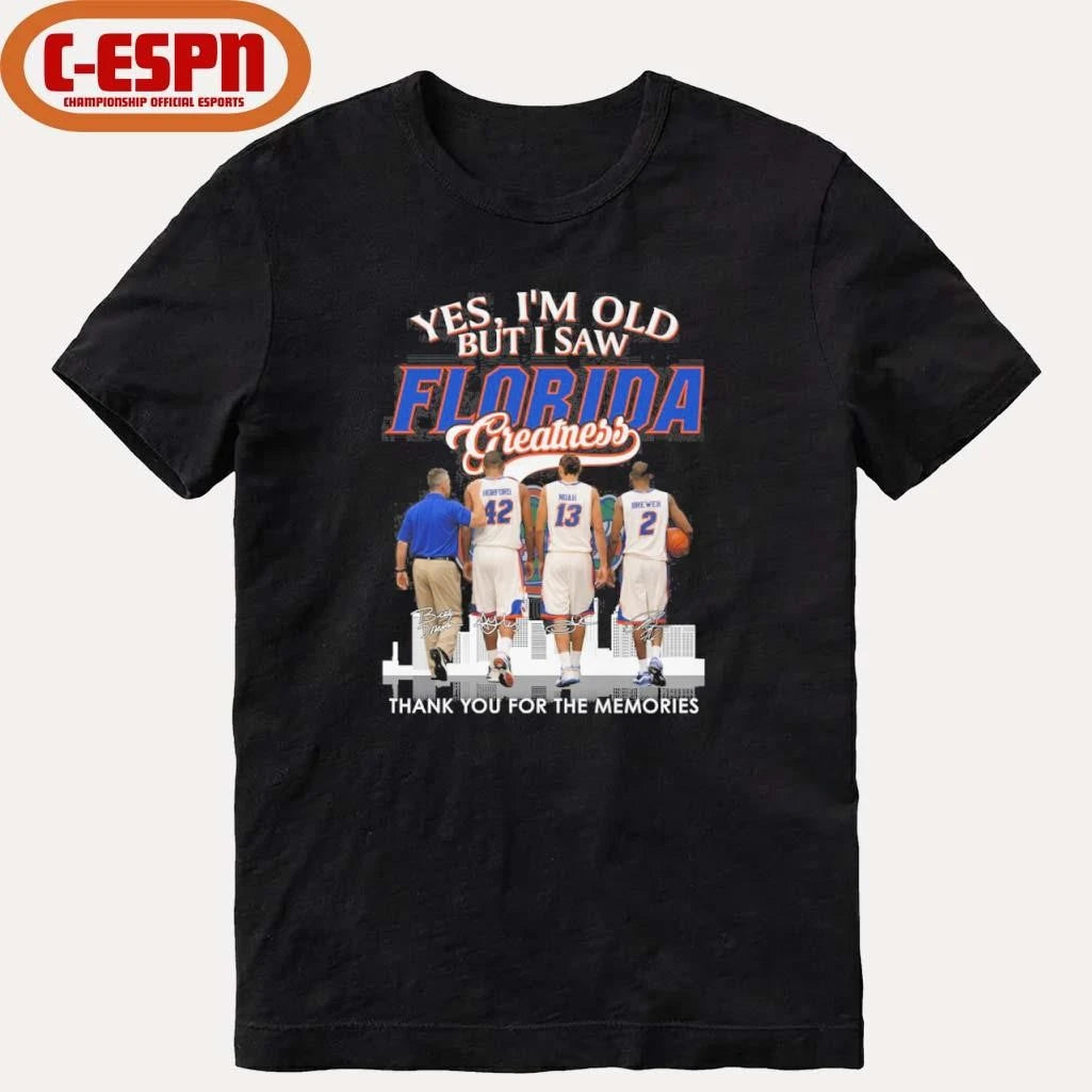 Official Yes, I’m Old But I Saw Florida Basketball Greatness 2026 Shirt