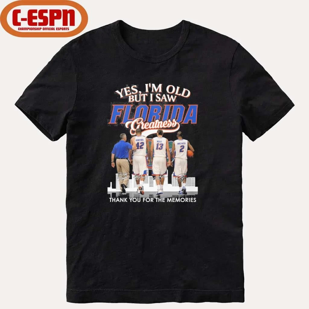 Official Yes, I’m Old But I Saw Florida Men’s Basketball Greatness Shirt