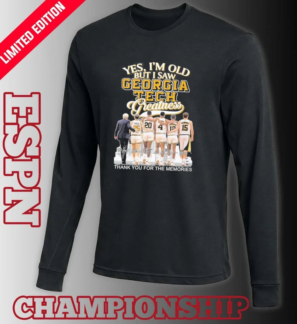 Official Yes, I’m Old But I Saw Georgia Tech Basketball Legends Greatness T-shirt