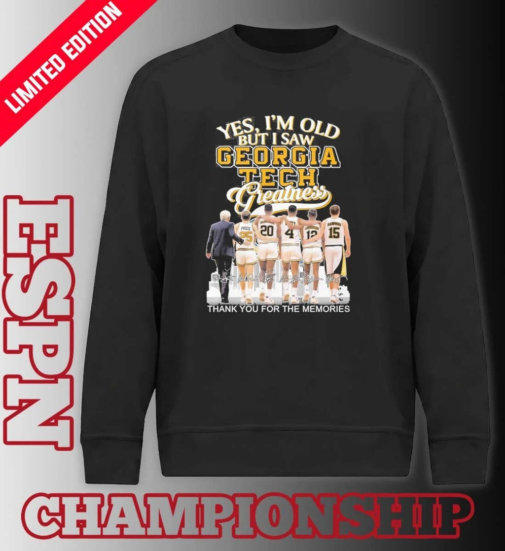 Official Yes, I’m Old But I Saw Georgia Tech Basketball Legends Greatness T-shirt