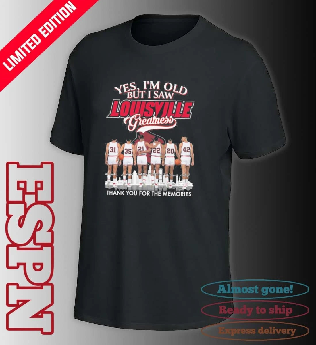 Official Yes, I’m Old But I Saw Louisville Cardinals Basketball Greatness T-Shirt