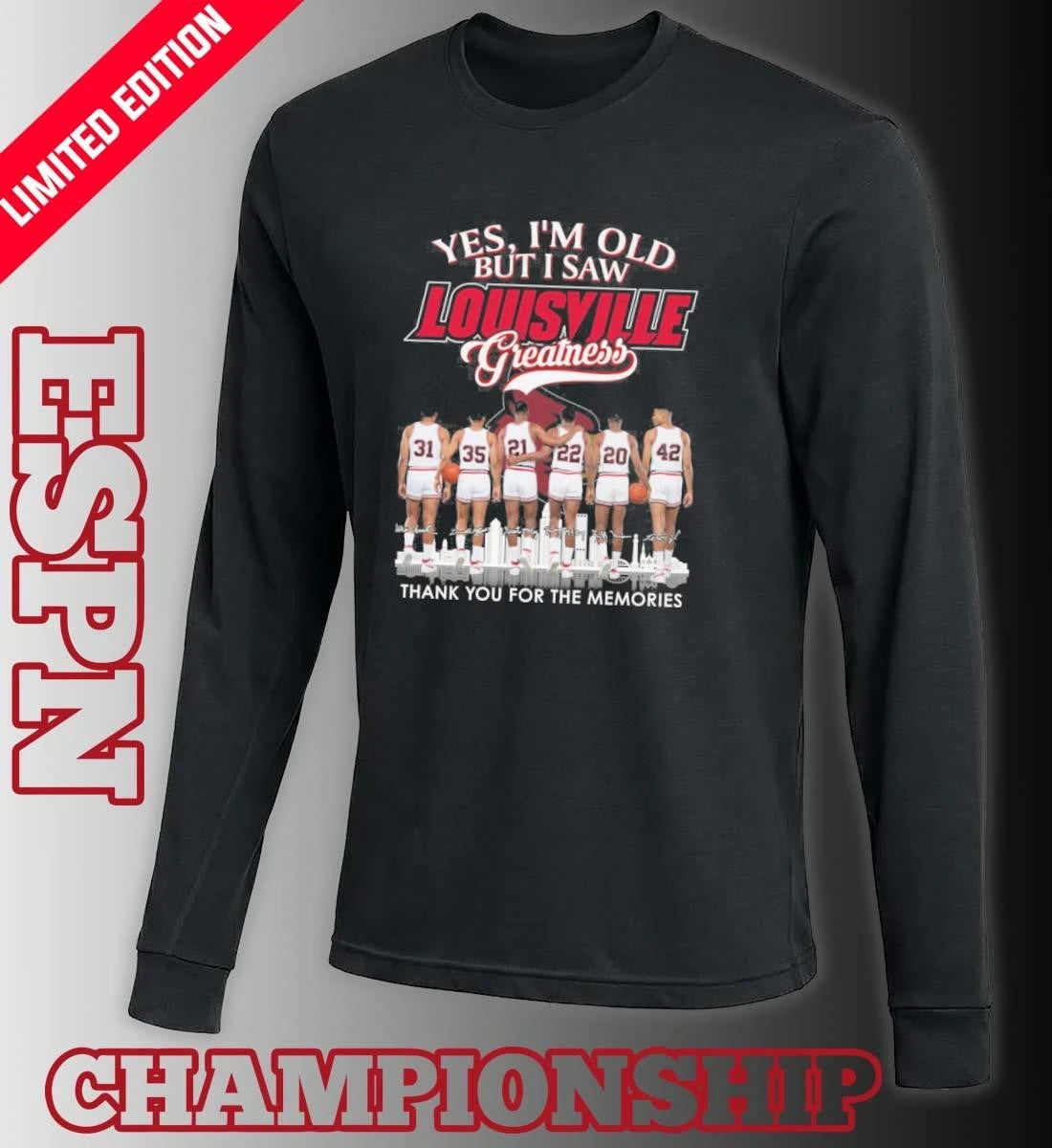 Official Yes, I’m Old But I Saw Louisville Cardinals Basketball Greatness T-Shirt