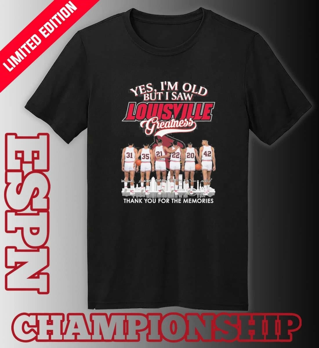 Official Yes, I’m Old But I Saw Louisville Cardinals Basketball Greatness T-Shirt