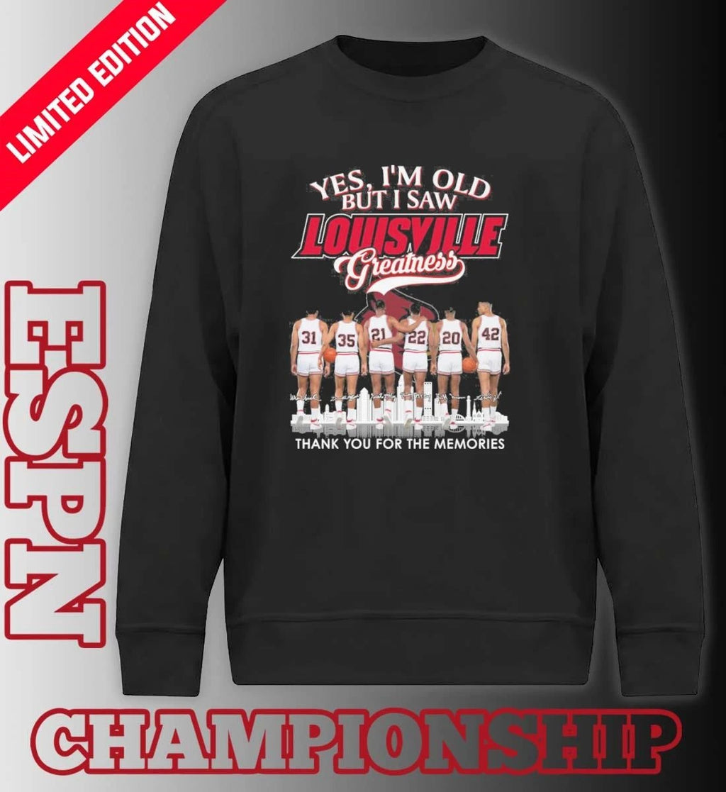 Official Yes, I’m Old But I Saw Louisville Cardinals Basketball Greatness T-Shirt