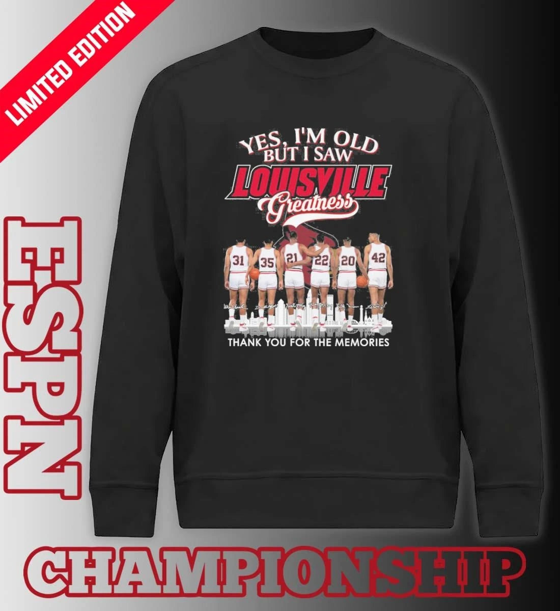 Official Yes, I’m Old But I Saw Louisville Cardinals Basketball Greatness T-Shirt