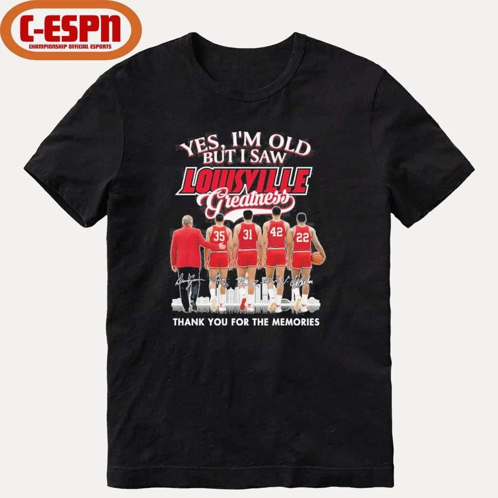 Official Yes, I’m Old But I Saw Louisville Cardinals Basketball Greatness Shirt