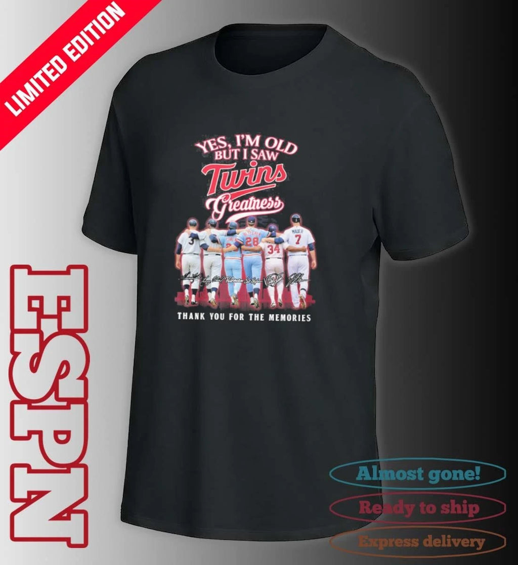 Official Yes, I’m Old But I Saw Minnesota Twins Legends Greatness T-Shirt