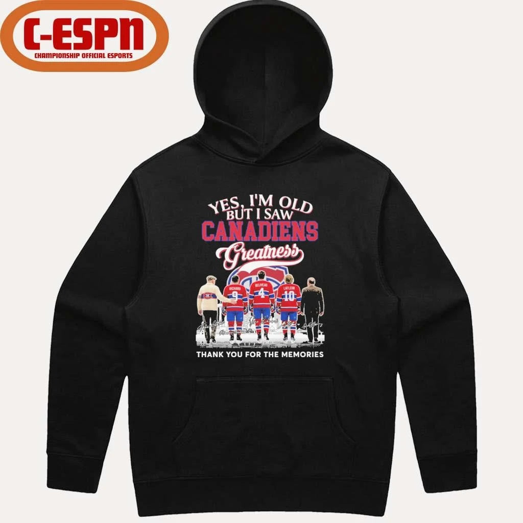 Official Yes, I’m Old But I Saw Montreal Canadiens Legends Greatness T-Shirt