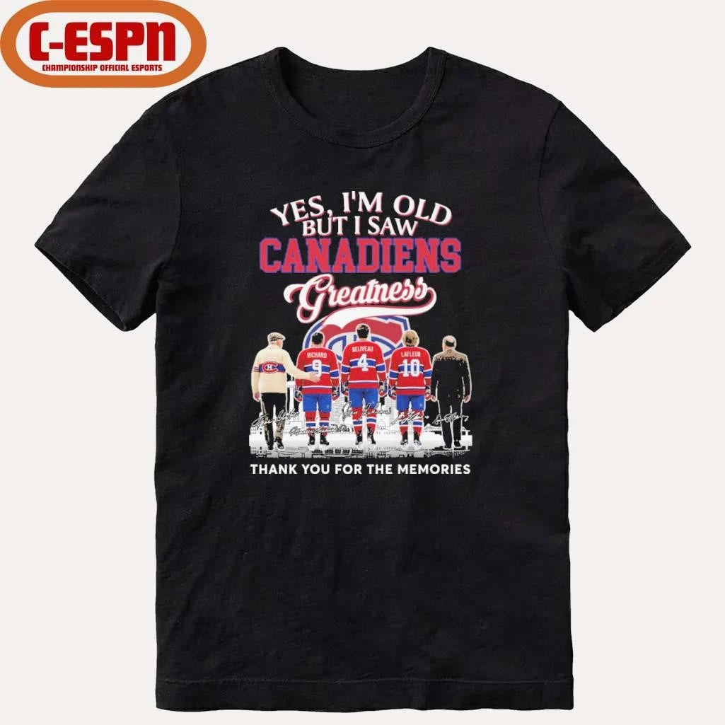 Official Yes, I’m Old But I Saw Montreal Canadiens Legends Greatness T-Shirt