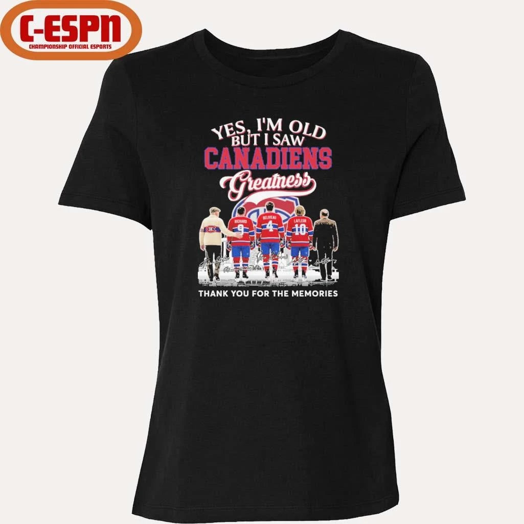 Official Yes, I’m Old But I Saw Montreal Canadiens Legends Greatness T-Shirt