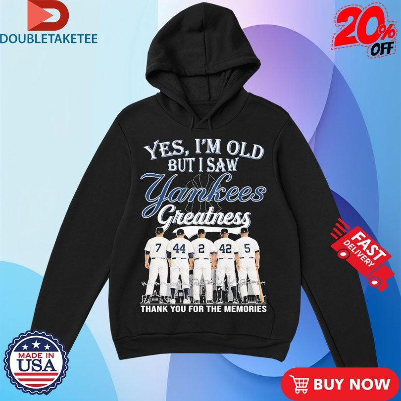 Official Yes I’m Old But I Saw New York Yankees Greatness Thank You For The Memories Signatures Shirts