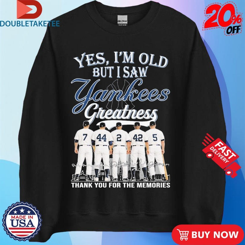 Official Yes I’m Old But I Saw New York Yankees Greatness Thank You For The Memories Signatures Shirts
