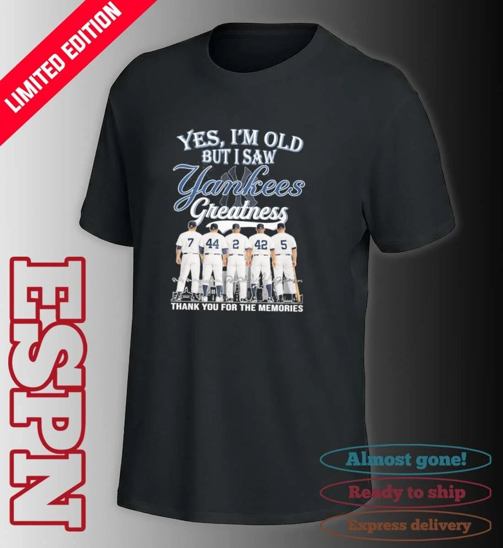 Official Yes, I’m Old But I Saw New York Yankees Legends Greatness T-Shirt