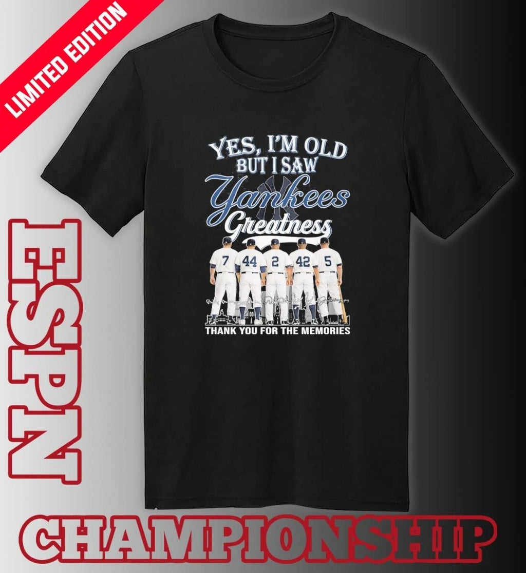 Official Yes, I’m Old But I Saw New York Yankees Legends Greatness T-Shirt
