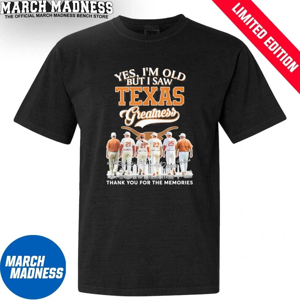 Official Yes, I’m Old But I Saw Texas Longhorns Baseball Legends Greatness T-shirt