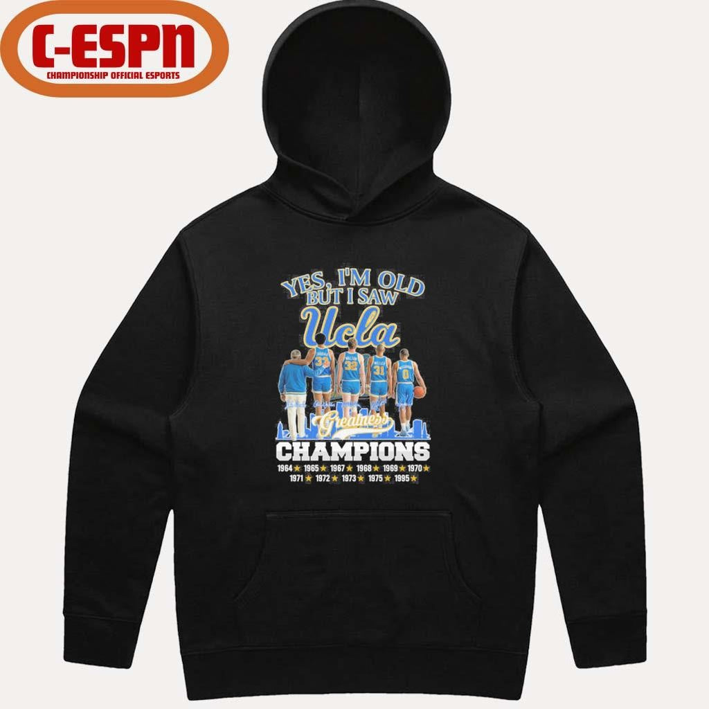 Official Yes, I’m Old But I Saw Ucla Bruins Basketball Greatness T-Shirt