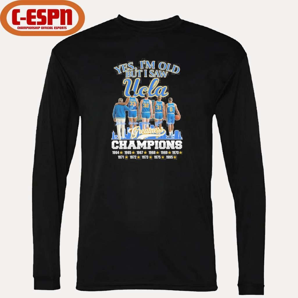 Official Yes, I’m Old But I Saw Ucla Bruins Basketball Greatness T-Shirt
