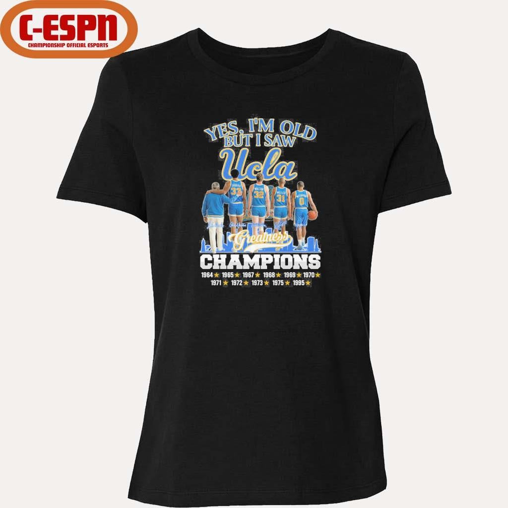Official Yes, I’m Old But I Saw Ucla Bruins Basketball Greatness T-Shirt