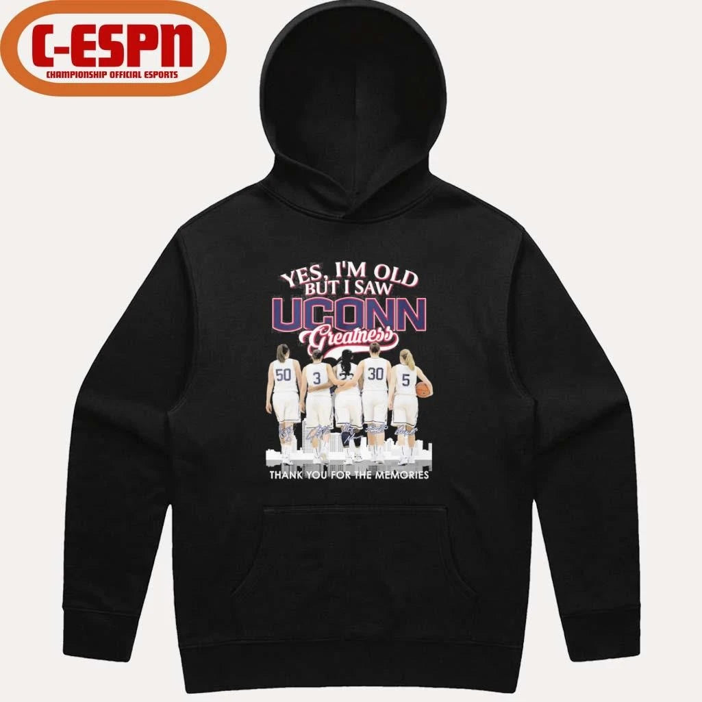 Official Yes, I’m Old But I Saw Uconn Women’s Basketball Greatness Shirt