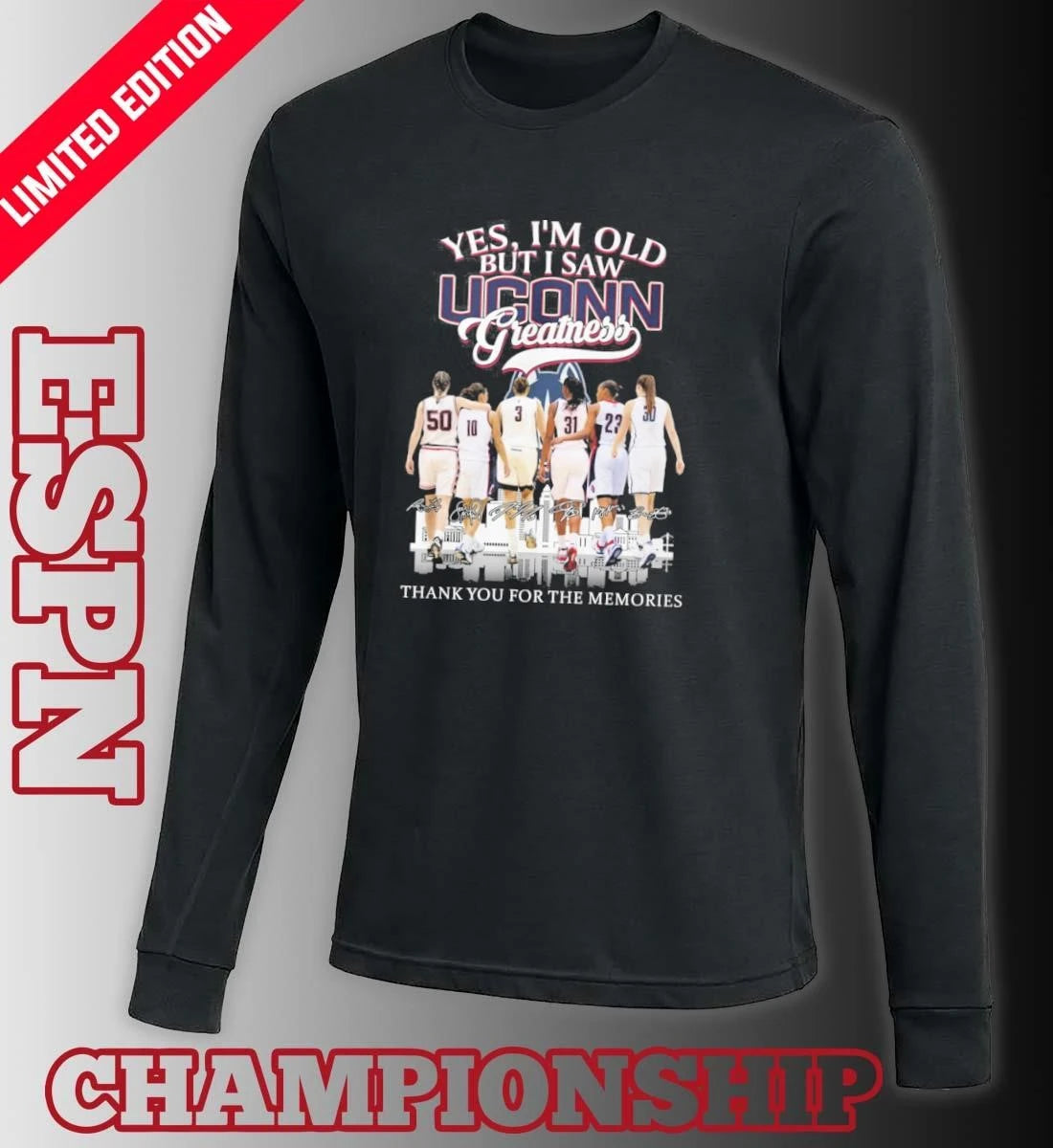 Official Yes, I’m Old But I Saw Uconn Women’s Basketball Greatness March Madness Shirt