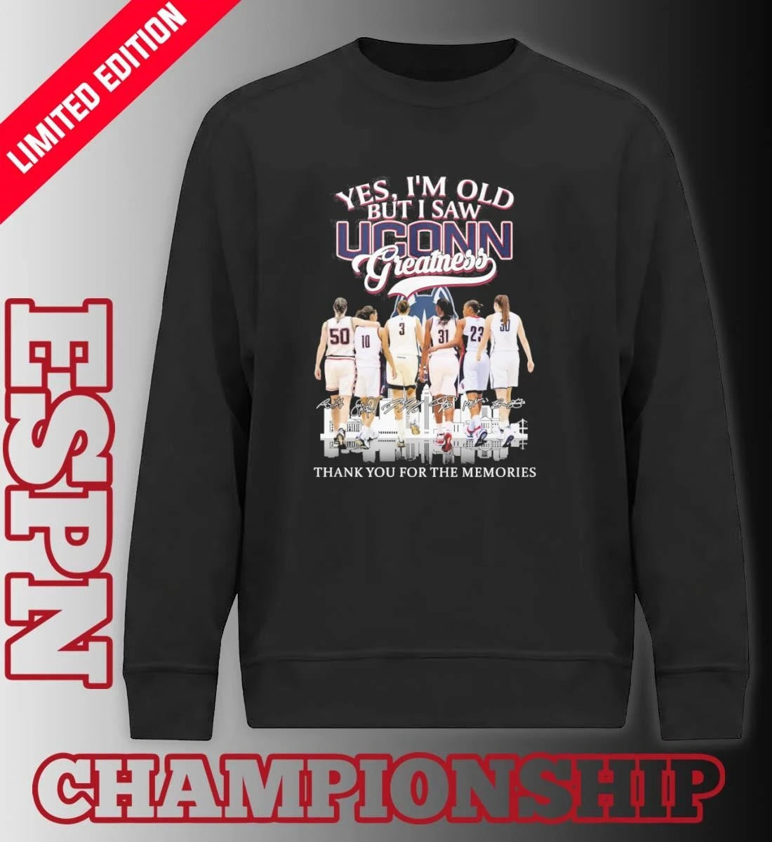 Official Yes, I’m Old But I Saw Uconn Women’s Basketball Greatness March Madness Shirt