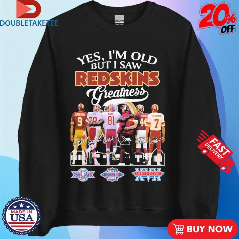 Official Yes I’m Old But I Saw Washington Commanders Redskins Greatness Signatures Shirts