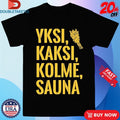 Official Yksi, Kaksi, Kolme, Sauna! Shirts