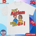 Official You Can’t Spell Autism Without U + I Shirts