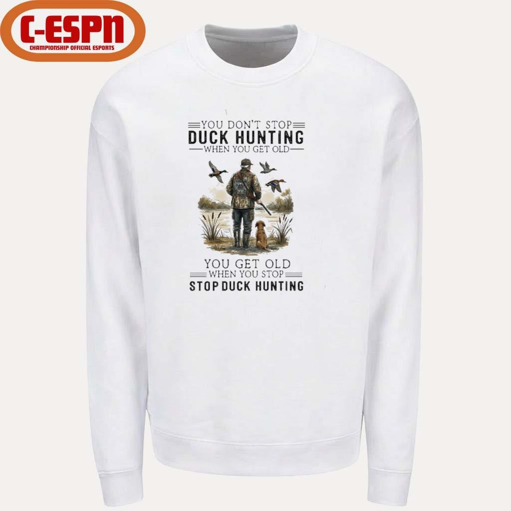 Official You Don’t Stop Duck Hunting When You Get Old You Get Old When You Stop Duck Hunting Shirt