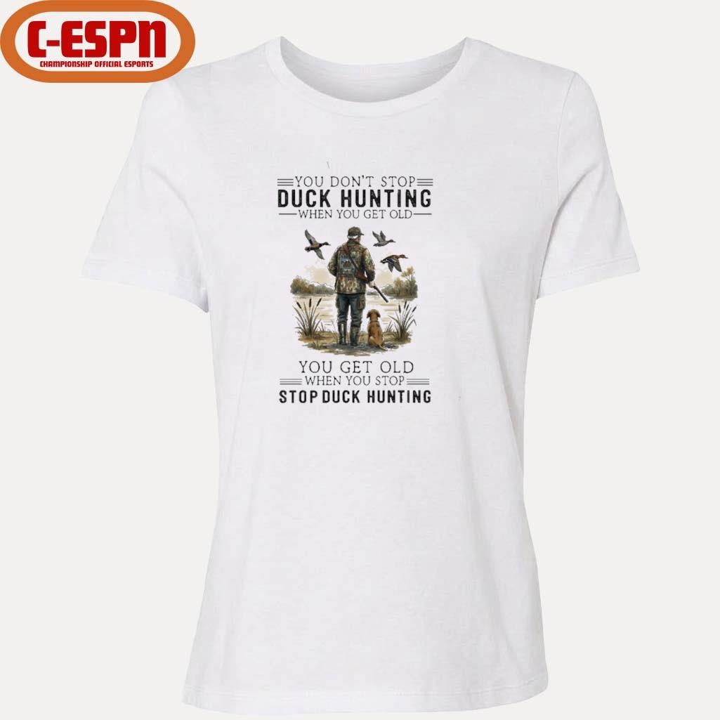 Official You Don’t Stop Duck Hunting When You Get Old You Get Old When You Stop Duck Hunting Shirt
