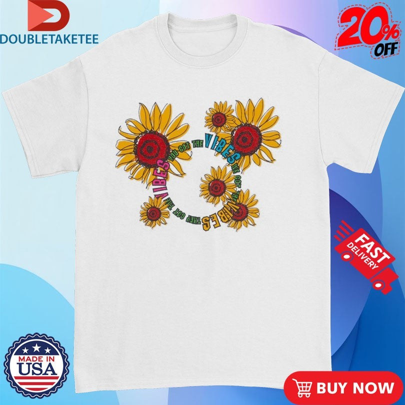 Official You Got The Vibes We Got Flower Pedals Shirts