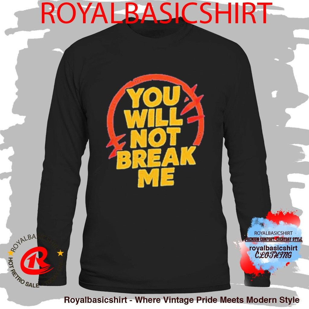 Official You Will Not Break Me Dungeon Crawler Carl text shirt