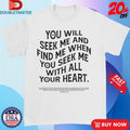 Official You Will Seek Me And Find Me When You Seek Me With All Your Heart Heights Church Shirts