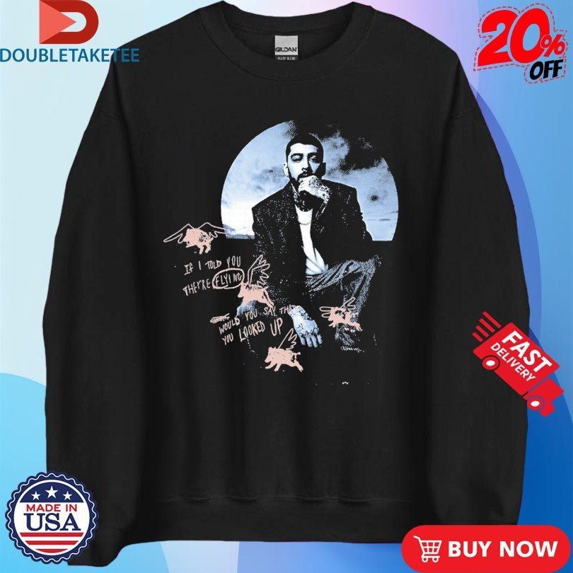 Official Zayn If I Told You They’re Flying Would You Say That You Look Up Shirts