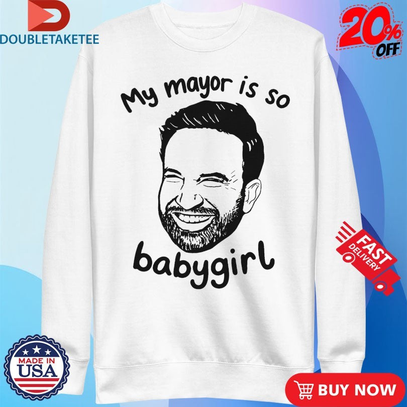 Official Zohran Mamdani My Mayor Is So Babygirl Shirts